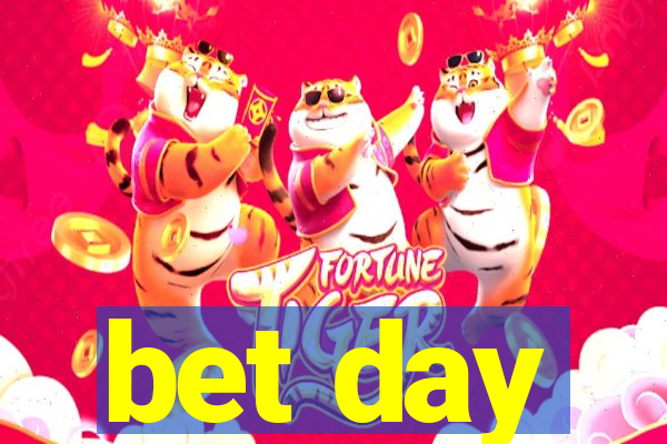 bet day